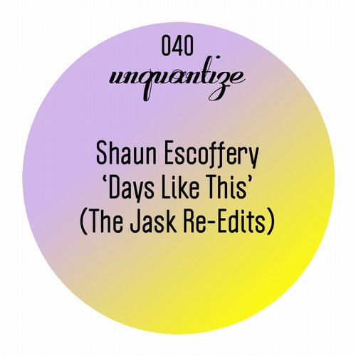 Shaun Escoffery, Jask – Days Like This (The Jask Re-Edits)