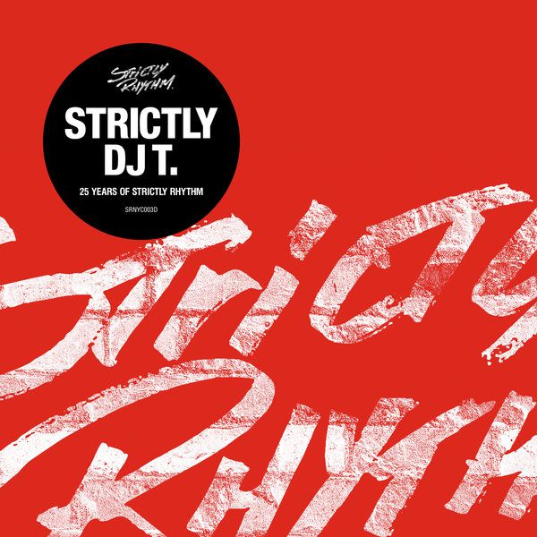 DJ T.: 25 Years Of Strictly Rhythm