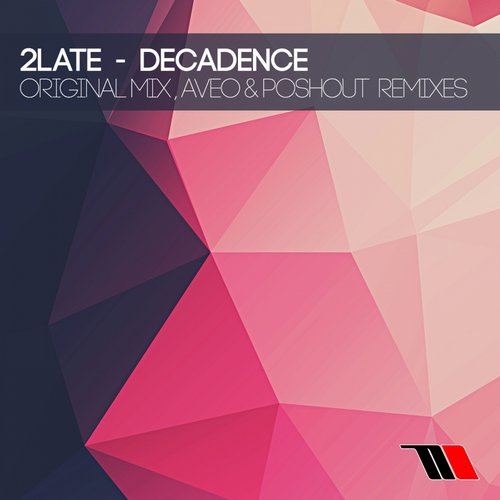 2Late – Decadence