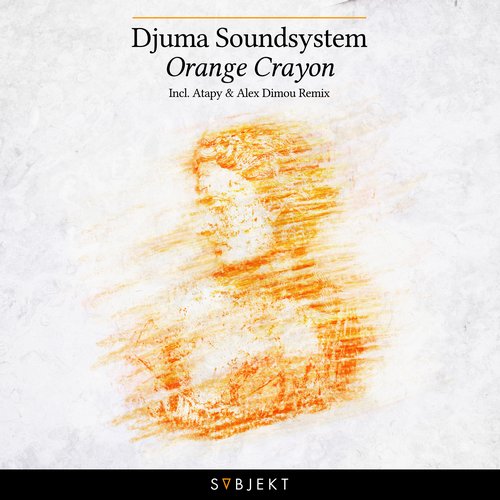 Djuma Soundsystem – Orange Crayon