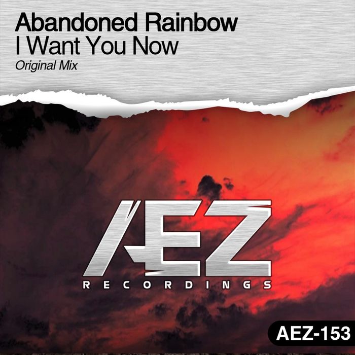 Abandoned Rainbow – I Want You Now