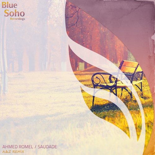 Ahmed Romel – Saudade (A & Z Remix)