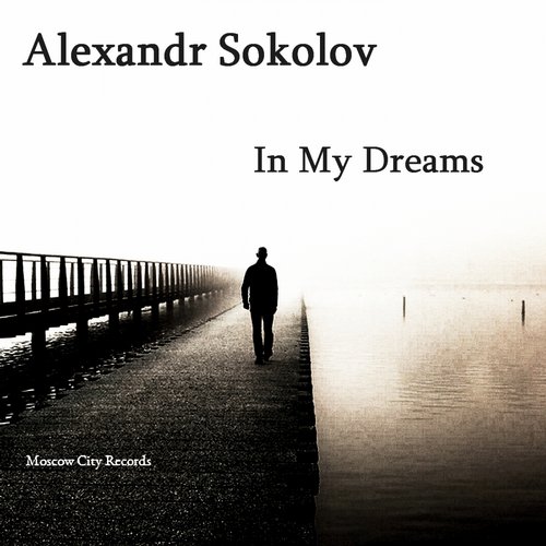 Alexandr Sokolov – In My Dreams