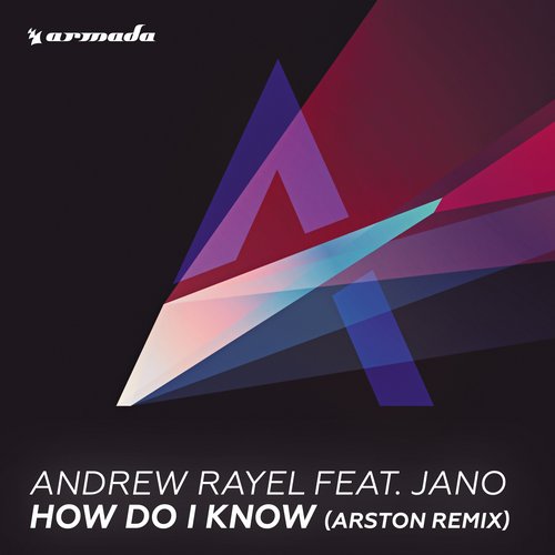 Andrew Rayel feat. Jano – How Do I Know (Arston Remix)