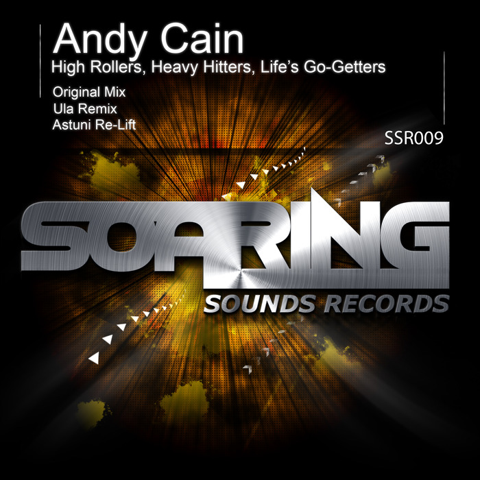 Andy Cain – High Rollers, Heavy Hitters, Life’s Go-Getters