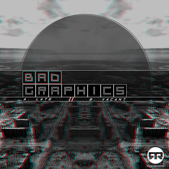 Bad Graphics – Late / Vacant
