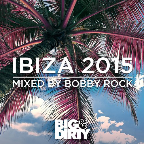 Big & Dirty Ibiza 2015