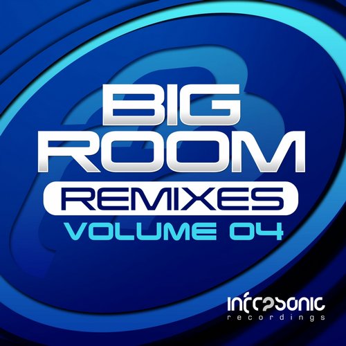 Big Room Remixes Vol 4