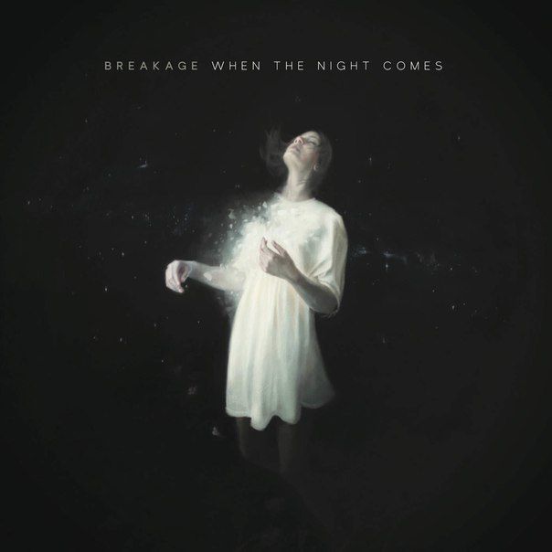 Breakage – When The Night Comes