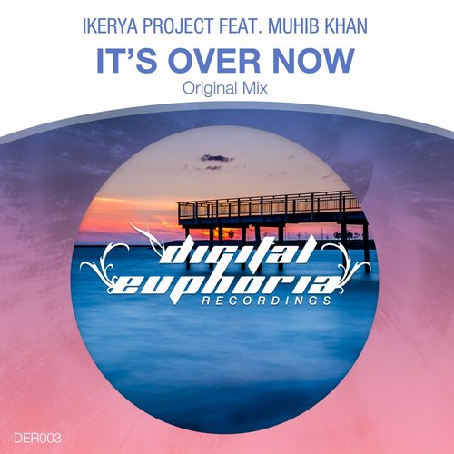 Ikerya Project & Muhib Khan – It’s Over Now