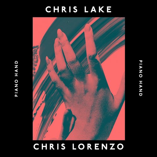 Chris Lake & Chris Lorenzo – Piano Hand