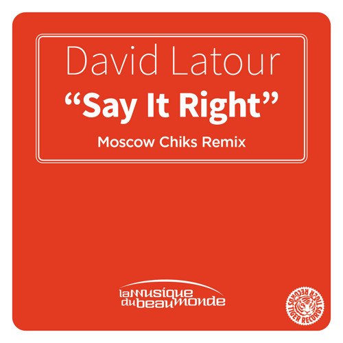 David Latour – Say It Right (Moscow Chiks Remix)