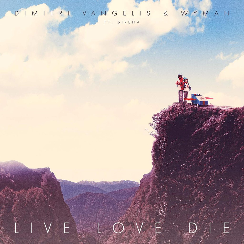 Dimitri Vangelis & Wyman feat. Sirena – Live Love Die