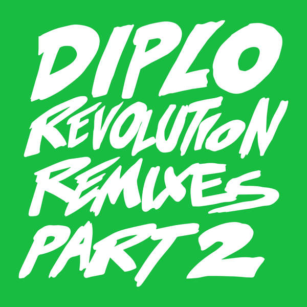 Diplo – Revolution (Remixes pt.2)