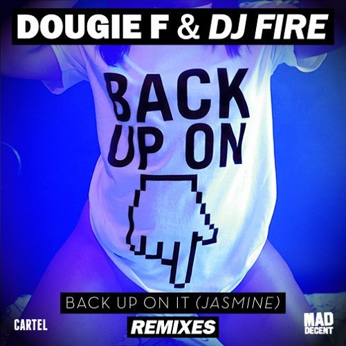 Dougie F & DJ Fire – Back Up On It (Remixes)