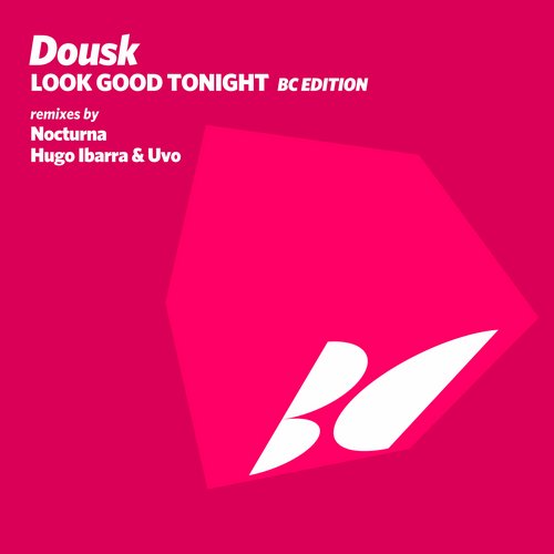Dousk – Look Good Tonight (BC Edition)
