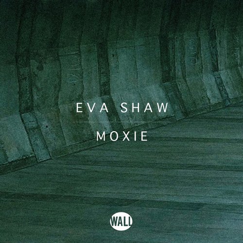 Eva Shaw – Moxie