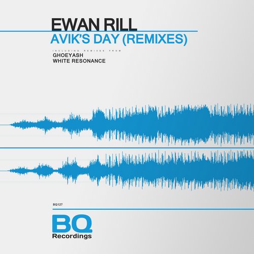 Ewan Rill – Avik’s Day (Remixes)