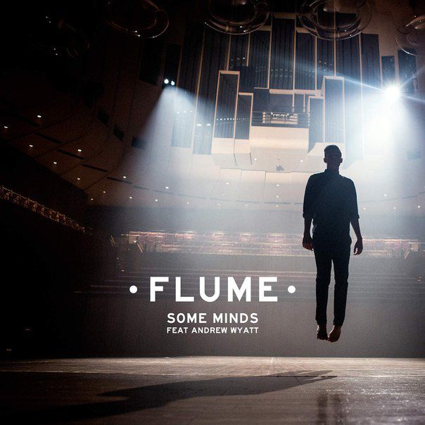 Flume feat. Andrew Wyatt – Some Minds