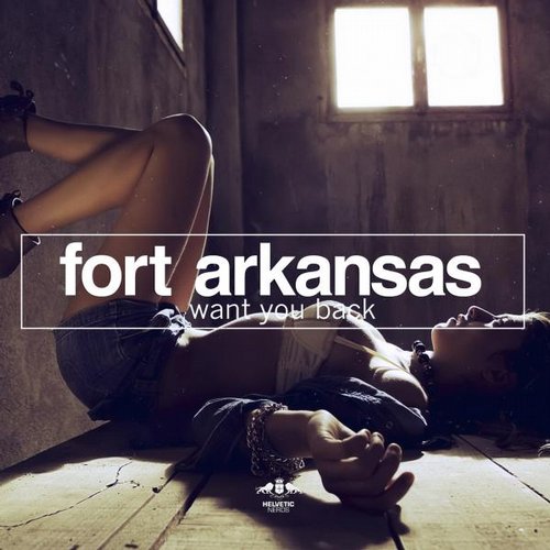 Fort Arkansas – Want You Back