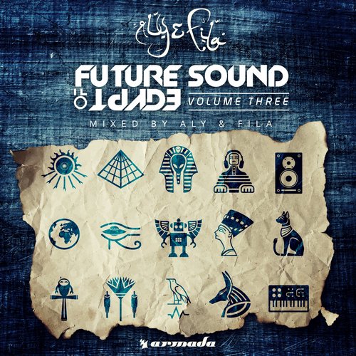 Future Sound Of Egypt, Vol. 3 – Mixed by Aly & Fila