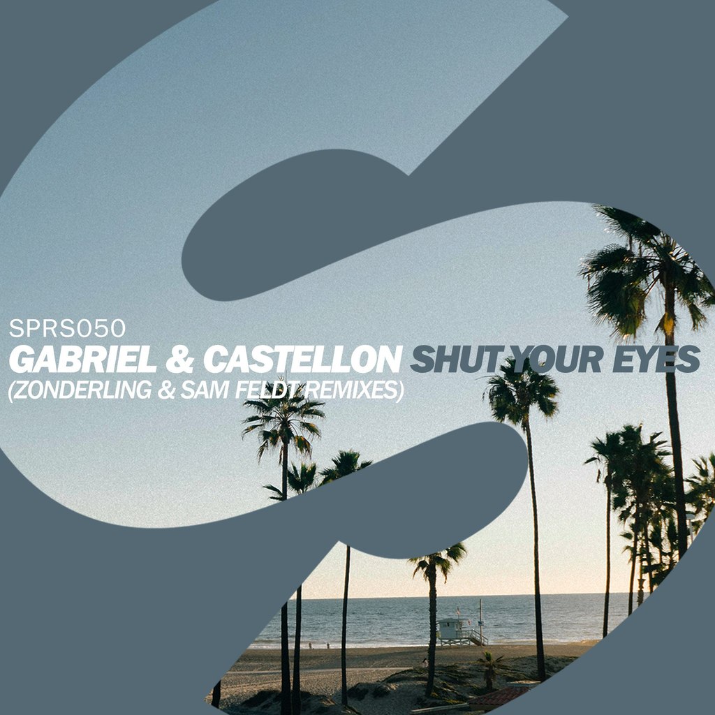 Gabriel & Castellon – Shut Your Eyes
