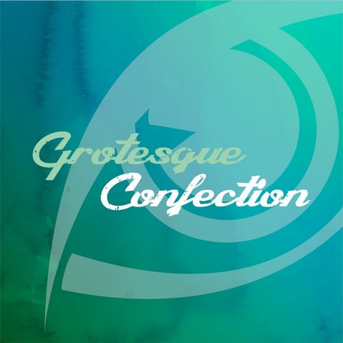 Grotesque – Confection