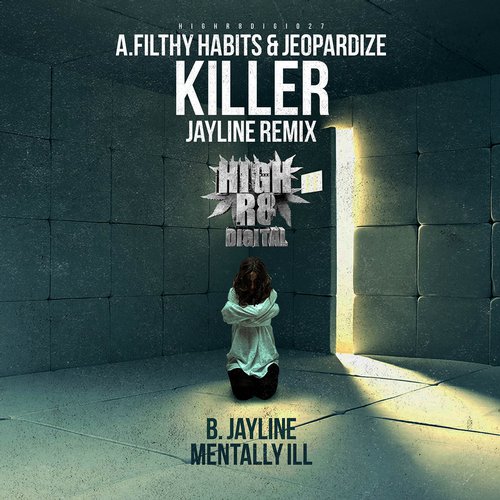Jayline, Filthy Habits, Jeopardize – Killer (Jayline Remix) / Mentally Ill