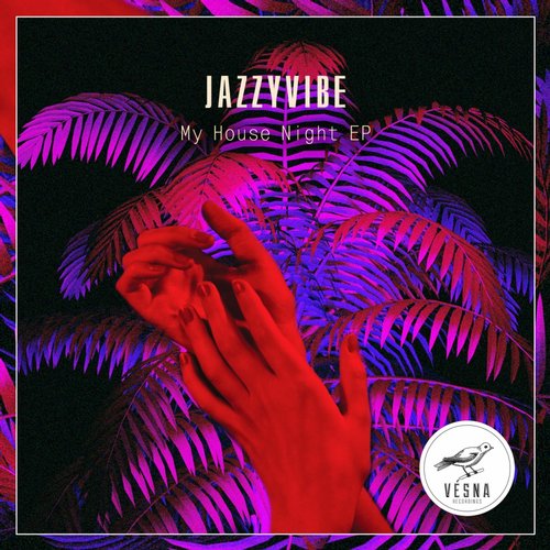 Jazzyvibe – My House Night EP