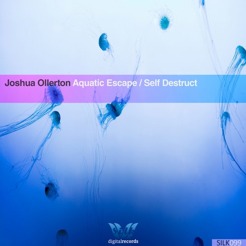 Joshua Ollerton – Aquatic Escape / Self Destruct