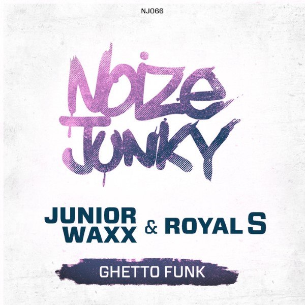 Junior Waxx & Royal S – Ghetto Funk
