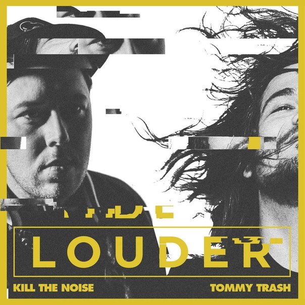 Kill The Noise & Tommy Trash feat. Rock City – Louder