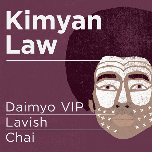 Kimyan Law – Daimyo VIP / Lavish / Chai