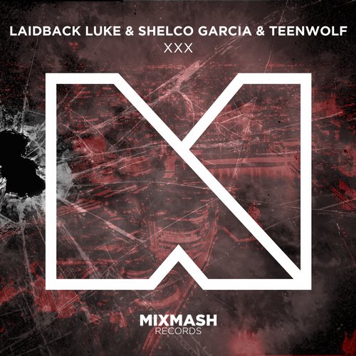 Laidback Luke & Shelco Garcia & Teenwolf – XXX