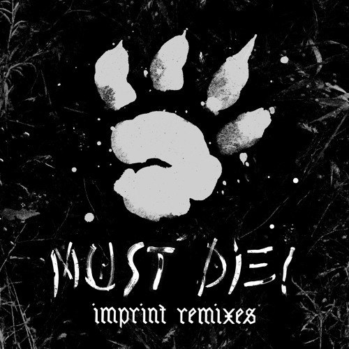 MUST DIE! – Imprint Remix EP