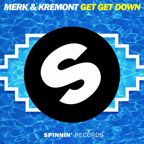 Merk & Kremont – Get Get Down