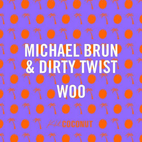 Michael Brun & Dirty Twist – Woo
