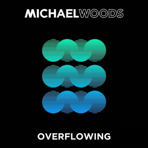 Michael Woods – Overflowing