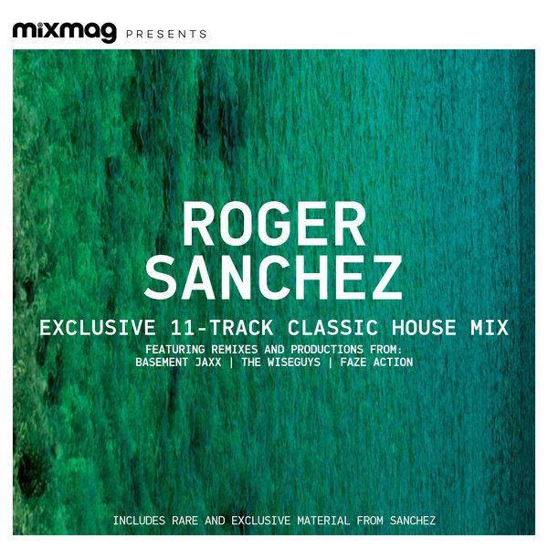 Mixmag Presents Roger Sanchez – Classic Tracks