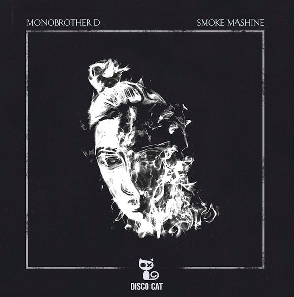 Monobrother D – Smoke Mashine