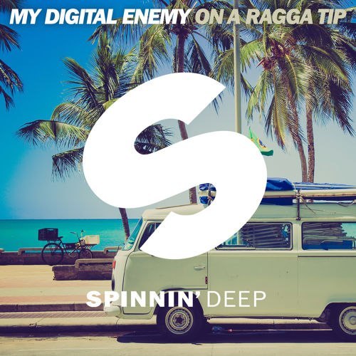 My Digital Enemy – On A Ragga Tip