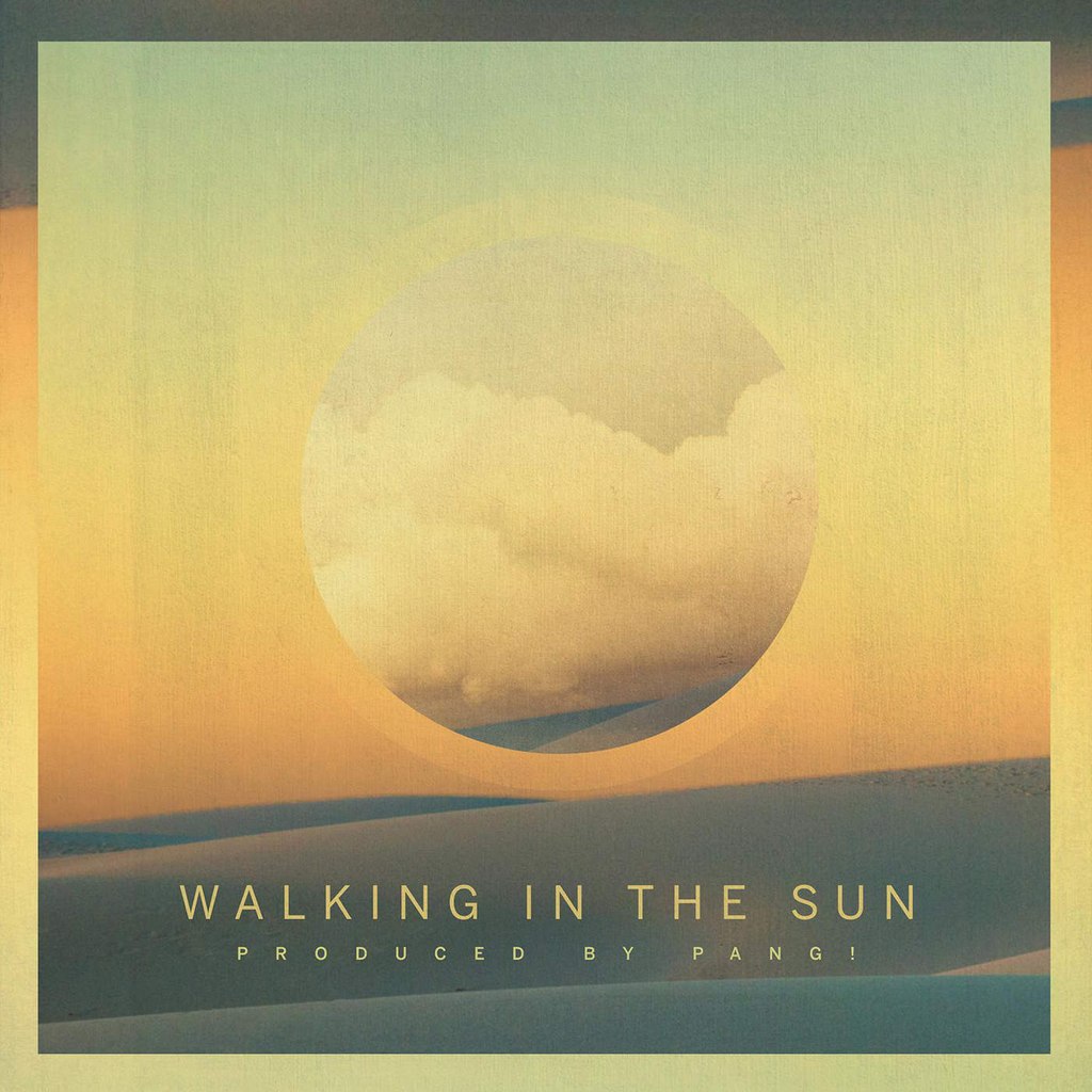 PANG! – Walking in the Sun
