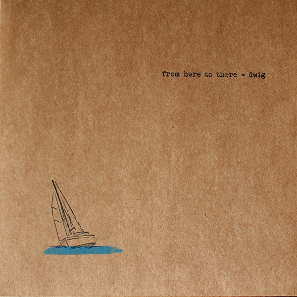 Dwig – From Here To There