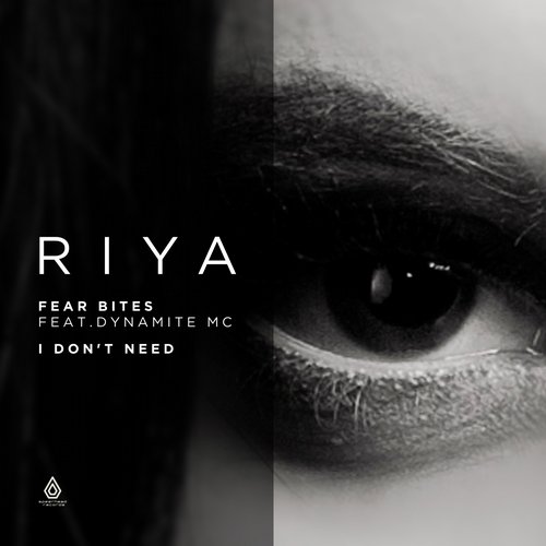 Riya – Fear Bites / I Don’t Need