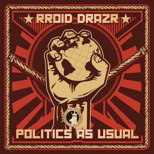 Rroid Drazr – Politics As Usual