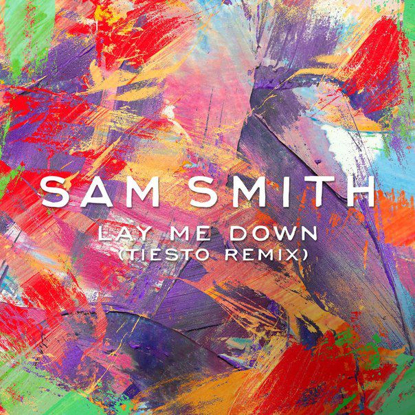 Sam Smith – Lay Me Down (Tiesto Remix)