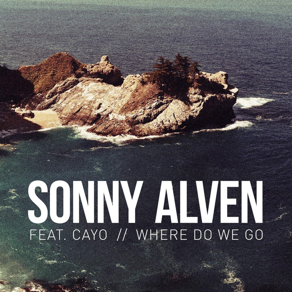 Sonny Alven feat. Cayo – Where Do We Go