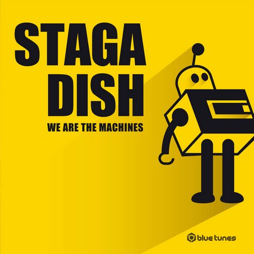 Staga Dish – We Are The Machines