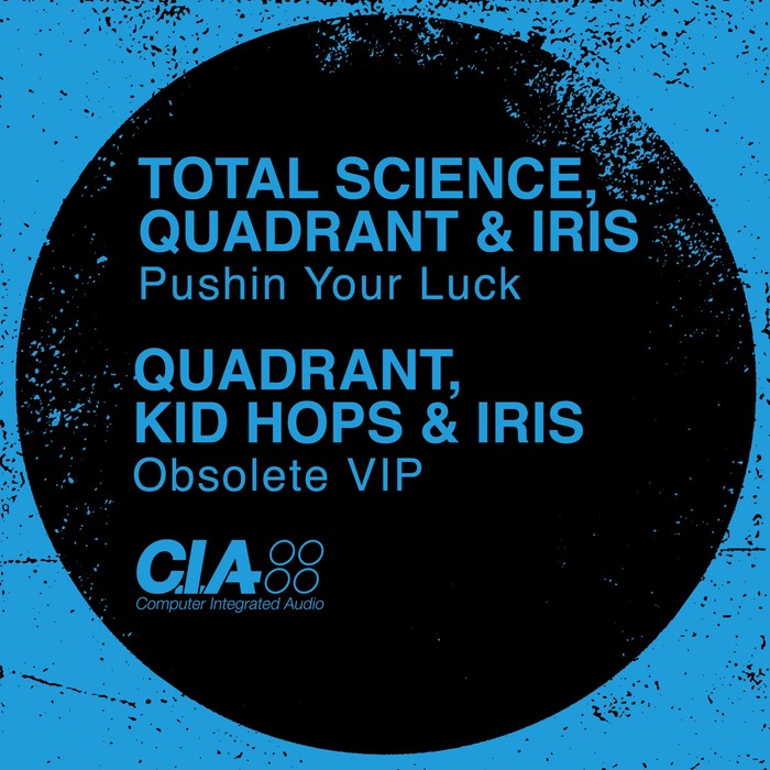 Total Science, Quadrant, Iris & Kid Hops – Pushin Your Luck / Obsolete VIP