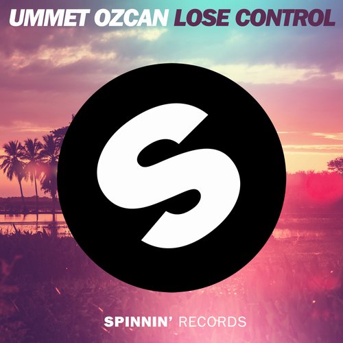 Ummet Ozcan – Lose Control